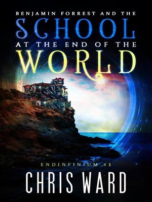 cover image of Benjamin Forrest and the School at the End of the World